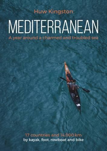 Бумажная книга «Mediterranean: A Year Around a Charmed and Troubled Sea», автор Хью Кингстон - фото №1