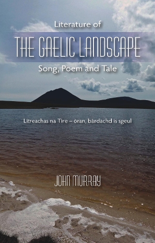 Бумажная книга «Literature of the Gaelic Landscape: Song, Poem and Tale», автор Джон Мюррей - фото №1