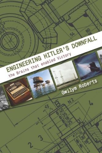 Бумажная книга «Engineering Hitler's Downfall: the Brains that Enabled Victory», автор Гвилим Робертс - фото №1