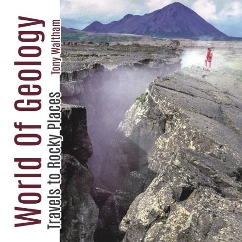 Бумажная книга «World of Geology: Travels of Rocky Places», автор Тони Уолтем - фото №1