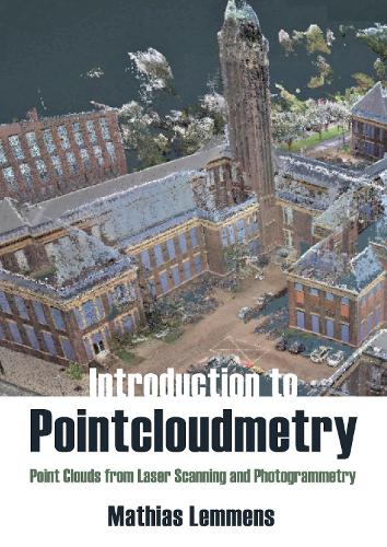 Паперова книга «Introduction to Pointcloudmetry: Point Clouds from Laser Scanning and Photogrammetry», автор Матіас Лемменс - фото №1