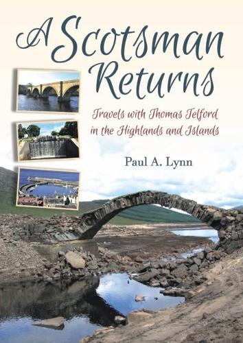 Паперова книга «A Scotsman Returns: Travels with Thomas Telford in the Highlands and Islands», автор Пол А Лінн - фото №1