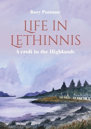 Паперова книга «Life in Lethinnis: A croft in the Highlands», автор Рорі Путман - фото №1