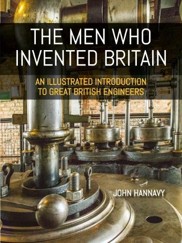 Бумажная книга «The Men who Invented Britain», автор Джон Ханнави - фото №1