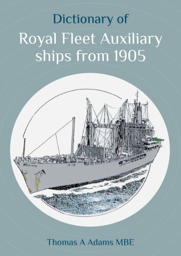 Бумажная книга «Dictionary of Royal Fleet Auxiliary ships from 1905» - фото №1