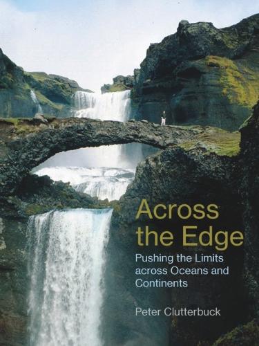 Бумажная книга «Across the Edge: Pushing the Limits across Oceans and Continents» - фото №1