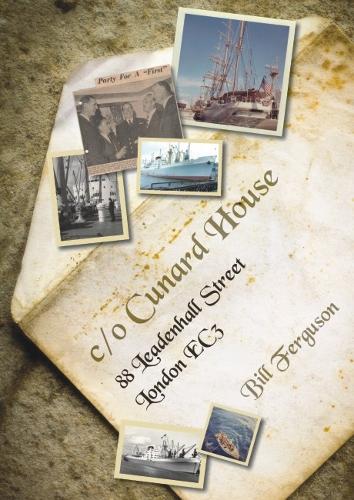 Бумажная книга «c/o Cunard House: 88 Leadenhall Street, London, EC3», автор Билл Фергюсон - фото №1