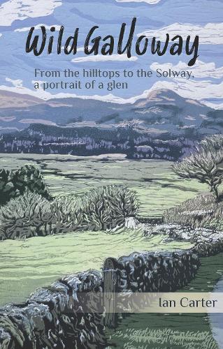 Бумажная книга «Wild Galloway: From the hilltops to the Solway, a portrait of a glen», автор Ян Картер - фото №1