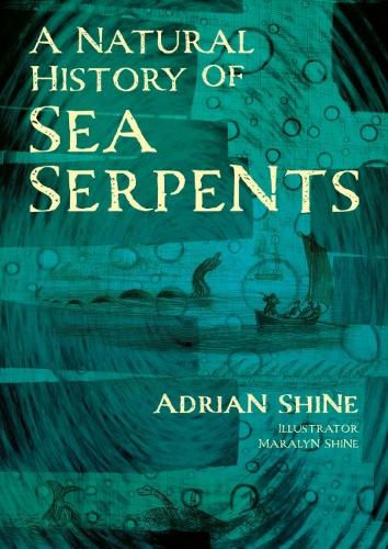 Бумажная книга «A Natural History of Sea Serpents», автор Адриан Шайн - фото №1