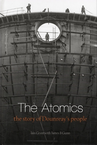 Бумажная книга «The Atomics: The Story of Dounreay’s People», автор Иэн Грант - фото №1