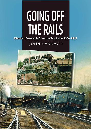 Бумажная книга «Going Off the Rails: Disaster Postcards from the Trackside 1900-1915», автор Джон Ханнави - фото №1