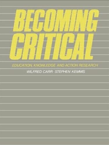 Паперова книга «Becoming Critical: Education Knowledge and Action Research», авторів Стівен Кемміс, Вілфред Карр - фото №1