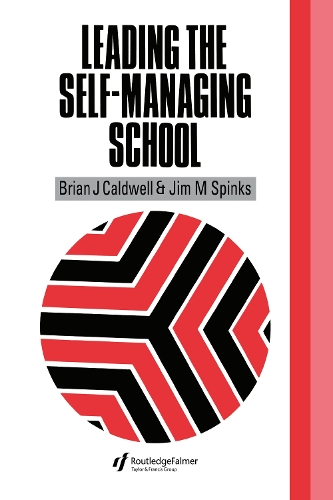 Бумажная книга «Leading the Self-Managing School», авторов Брайан Дж. Колдуэлл, Джим М. Спинкс - фото №1