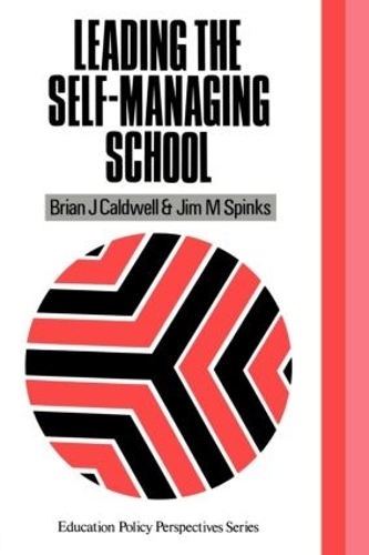 Бумажная книга «Leading the Self-Managing School», авторов Брайан Дж. Колдуэлл, Джим М. Спинкс - фото №1
