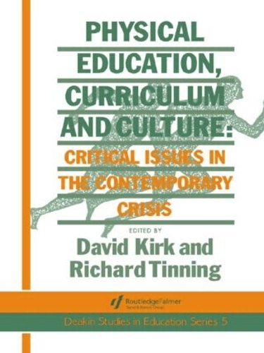 Паперова книга «Physical Education, Curriculum And Culture: Critical Issues In The Contemporary Crisis», автор Річард Тіннінг - фото №1