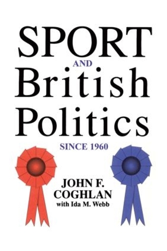 Паперова книга «Sport And British Politics Since 1960», авторів Іда Вебб, Джон Ф. Коган - фото №1