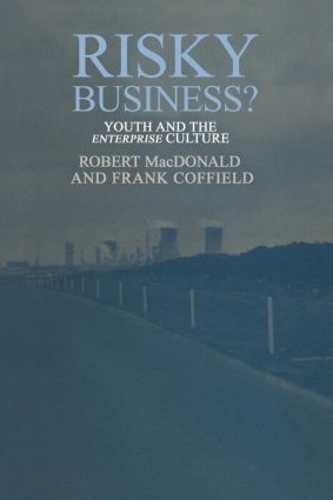 Паперова книга «Risky Business?: Youth And The Enterprise Culture», авторів Френк Коффілд, Роберт Макдональд - фото №1
