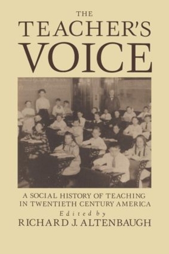 Бумажная книга «The Teacher's Voice: A Social History Of Teaching In 20th Century America» - фото №1