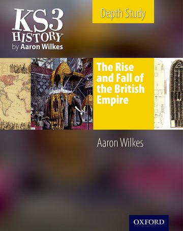 Бумажная книга «KS3 History by Aaron Wilkes Depth Study Resources The Rise & Fall of the British Empire Student Book», автор Аарон Уилкс - фото №1