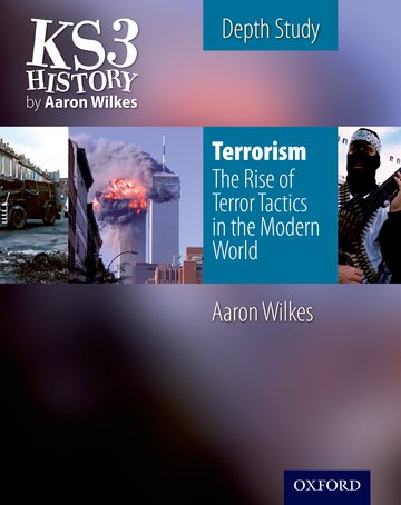 Бумажная книга «KS3 History by Aaron Wilkes Depth Study Resources Terrorism: The Rise of Terror Tactics in the Modern World Student Book», автор Аарон Уилкс - фото №1