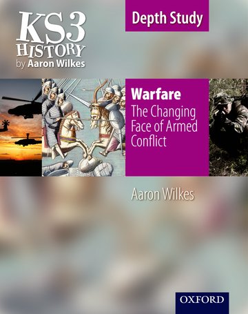 Бумажная книга «KS3 History by Aaron Wilkes Depth Study Resources Warfare: The Changing Face of Armed Conflict Student Book», автор Аарон Уилкс - фото №1