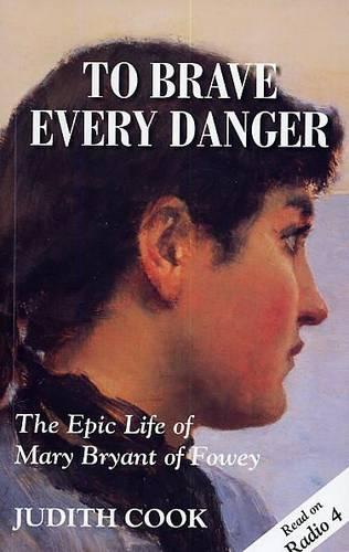 Бумажная книга «To Brave Every Danger: Epic Life of Mary Bryant of Fowey», автор Джудит Кук - фото №1