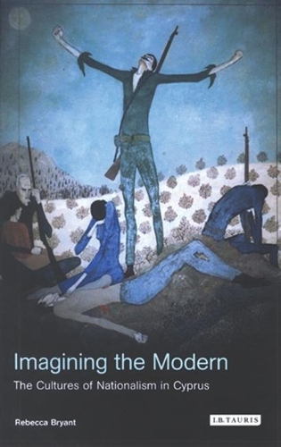 Бумажная книга «Imagining the Modern: The Cultures of Nationalism in Cyprus», автор Ребекка Брайант - фото №1