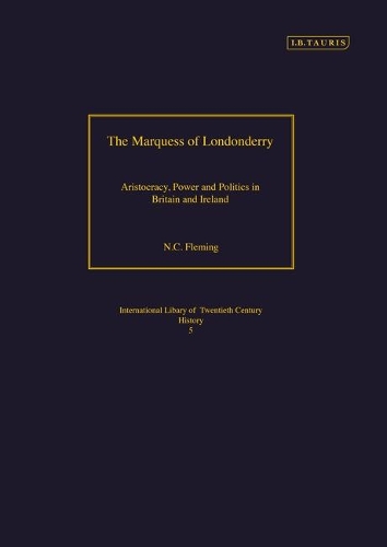 Бумажная книга «The Marquess of Londonderry: Aristocracy, Power and Politics in Britain and Ireland, Revised Edition», автор Н.К. Флеминг - фото №1