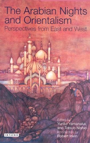 Паперова книга «The Arabian Nights and Orientalism: Perspectives from East and West», авторів Тецуо Нішіо, Юріко Яманака - фото №1