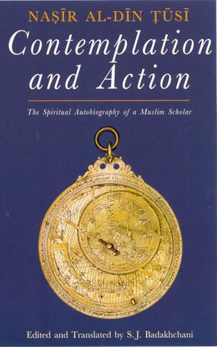 Бумажная книга «Contemplation and Action: The Spiritual Autobiography of a Muslim Scholar», автор Насир ад-Дин ат-Туси - фото №1