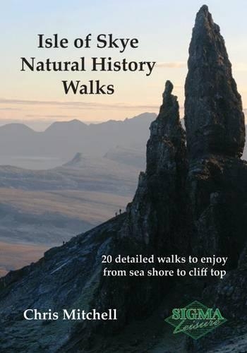 Бумажная книга «Isle of Skye Natural History Walks: 20 Detailed Walks to Enjoy from Sea Shore to Cliff Top», автор Кристофер Митчелл - фото №1