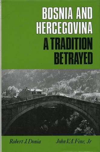Бумажная книга «Bosnia-Hercegovina: A Tradition Betrayed», авторов Джон В.А. Файн, Роберт Дж. Дониа - фото №1