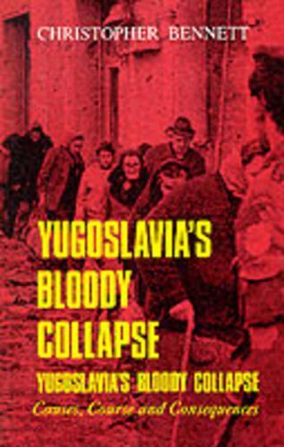 Паперова книга «Yugoslavia's Bloody Collapse», автор Крістофер Беннетт - фото №1