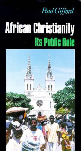 Бумажная книга «African Christianity: Its Public Role», автор Пол Гиффорд - фото №1
