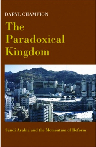 Паперова книга «The Paradoxical Kingdom: Saudi Arabia and the Momentum of Reform», автор Деріл Чемпіон - фото №1