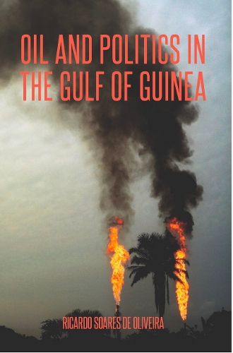 Бумажная книга «Oil and Politics in the Gulf of Guinea», автор Рикардо М. Соарес де Оливейра - фото №1
