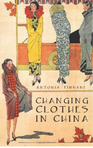 Паперова книга «Changing Clothes in China: Fashion, History, Nation», автор Антонія Фіннейн - фото №1