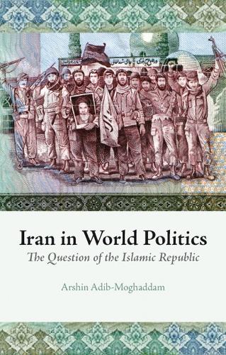 Бумажная книга «Iran in World Politics: The Question of the Islamic Republic», автор Аршин Адиб-Могаддам - фото №1