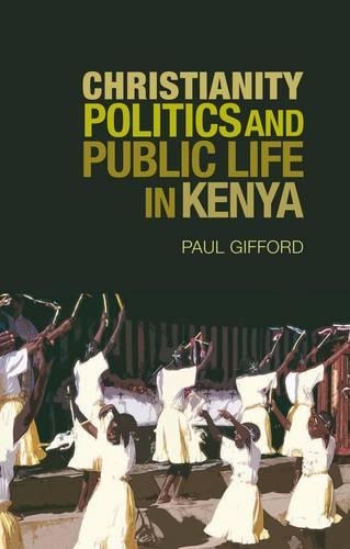 Бумажная книга «Christianity, Politics and Public Life in Kenya», автор Пол Гиффорд - фото №1