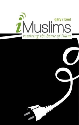 Бумажная книга «I-Muslims: Rewiring the House of Islam», автор Гэри Р. Бант - фото №1