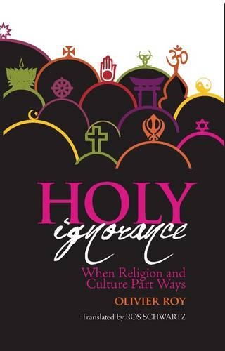 Бумажная книга «Holy Ignorance: When Religion and Culture Part Ways», автор Оливье Рой - фото №1