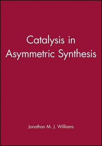 Бумажная книга «Catalysis in Asymmetric Synthesis», автор Джонатан М. Дж. Уильямс - фото №1