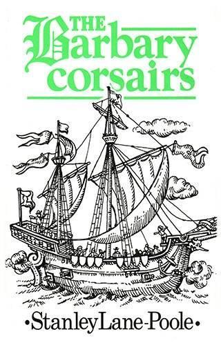 Бумажная книга «The Barbary Corsairs», автор Стэнли Лейн-Пул - фото №1