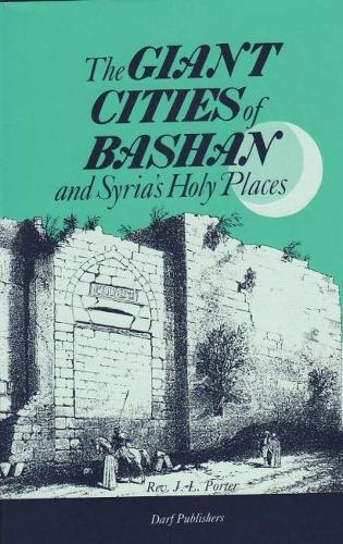 Бумажная книга «Giant Cities of Bashan: And Syria's Holy Places», автор Дж. Л. Портер - фото №1