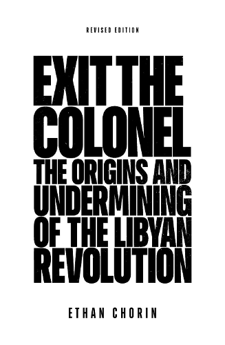 Бумажная книга «Exit the Colonel: The Origins and Undermining of the Libyan Revolution», автор Итан Чорин - фото №1