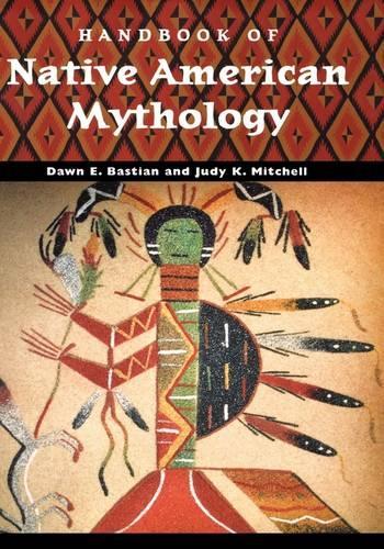 Бумажная книга «Handbook of Native American Mythology», авторов Доун Бастиан Уильямс, Джуди К. Митчелл - фото №1