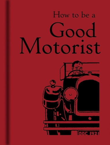 Бумажная книга «How to be a Good Motorist», автор Бодлианская библиотека - фото №1