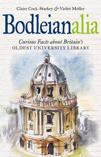 Паперова книга «Bodleianalia: Curious Facts about Britain's Oldest University Library», авторів Клер Кок-Старкі, Вайолет Моллер - фото №1