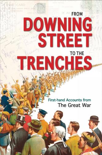 Бумажная книга «From Downing Street to the Trenches: First-hand Accounts from the Great War, 1914-1916», автор Майк Вебб - фото №1