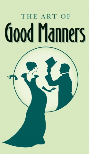 Паперова книга «The Art of Good Manners», автор Бодлеанська бібліотека - фото №1